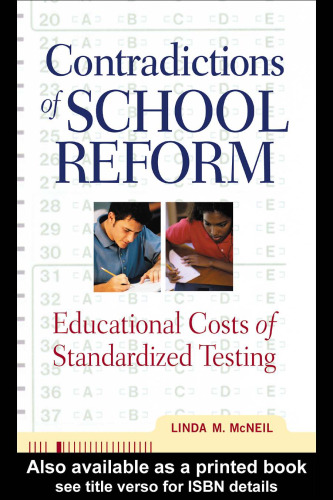 Contradictions of School Reform: Educational Costs of Standardized Testing (Critical Social Thought)