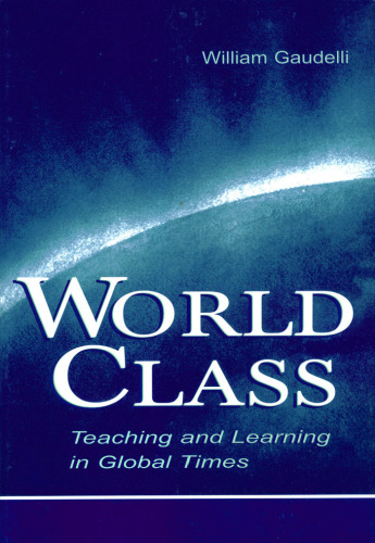 World Class: Teaching and Learning in Global Times