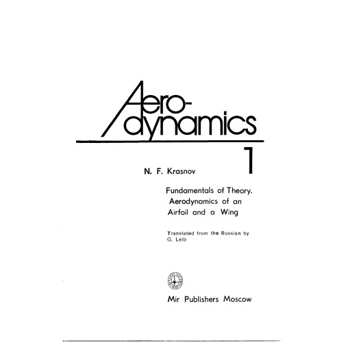 Aerodynamics: Fundamentals of Theory, Aerodynamics of an Airfoil and Wing; Methods of Aerodynamic Calculation