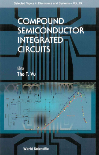 Compound Semiconductor Integrated Circuits (Selected Topics in Electronics and Systems, V. 29)