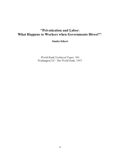 Privatization and Labor: What Happens to Workers When Governments Divest? (World Bank Technical Paper)