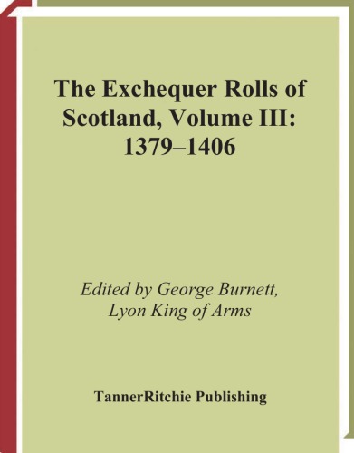 The exchequer rolls of Scotland. Volume III, 1379-1406: Rotuli scaccarii regum Scotorum