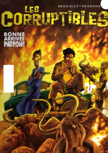 Les Corruptibles, Tome 1 : Bonne arrivée patron !