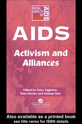 AIDS: Activism and Alliances (Social Aspects of Aids Series)