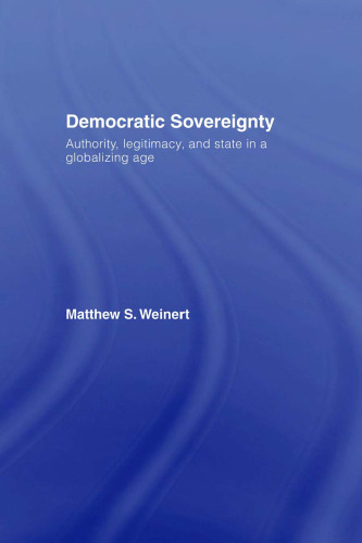 Democratic Sovereignty: Authority, Legitimacy, and State in a Globalizing Age