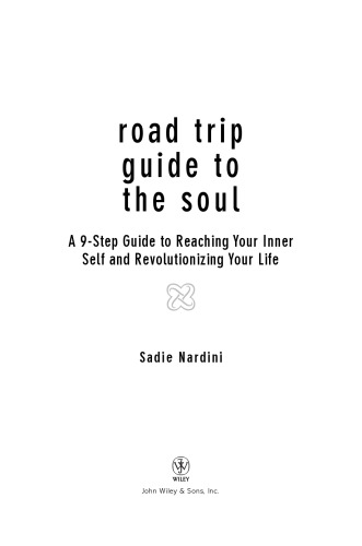 Road Trip Guide to the Soul: A 9-Step Guide to Reaching Your Inner Self and Revolutionizing Your Life