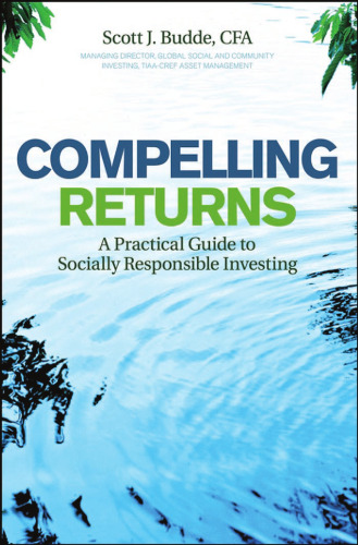 Compelling Returns: A Practical Guide to Socially Responsible Investing