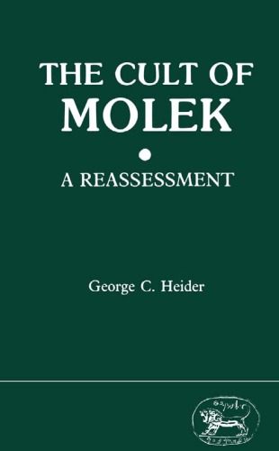 The Cult of Molek: A Reassessment (Journal for the Study of the Old Testament Supplement Series, 43)