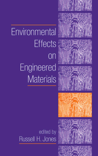 Environmental Effects on Engineered Materials (Corrosion Technology)