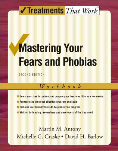 Mastering Your Fears and Phobias: Workbook,Second Edition (Treatments That Work)