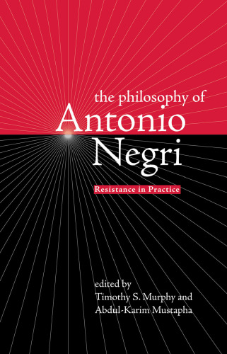 The Philosophy of Antonio Negri - Volume One: Resistance in Practice (v. 1)