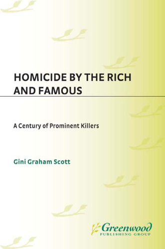 Homicide by the Rich and Famous: A Century of Prominent Killers