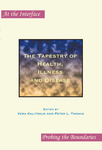 The Tapestry of Health, Illness and Disease. (At the Interface Probing the Boundaries)