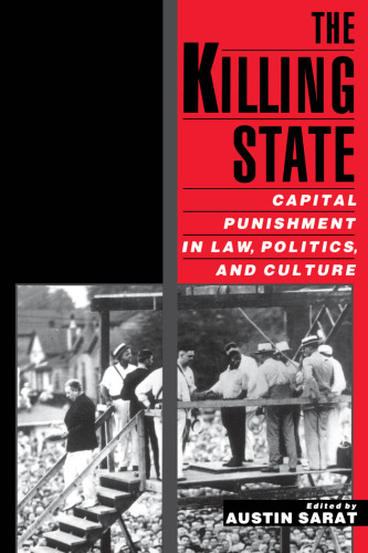 The Killing State: Capital Punishment in Law, Politics, and Culture