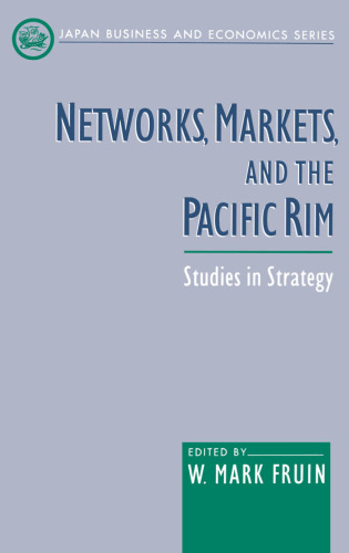 Networks, Markets, and the Pacific Rim: Studies in Strategy (Japan Business and Economics Series)