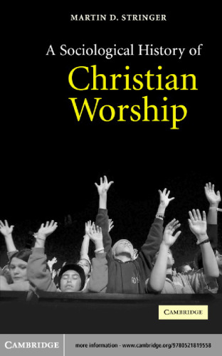 A Sociological History of Christian Worship