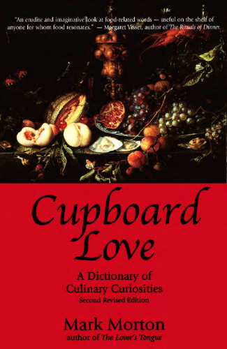 Cupboard Love: A Dictionary Of Culinary Curiosities