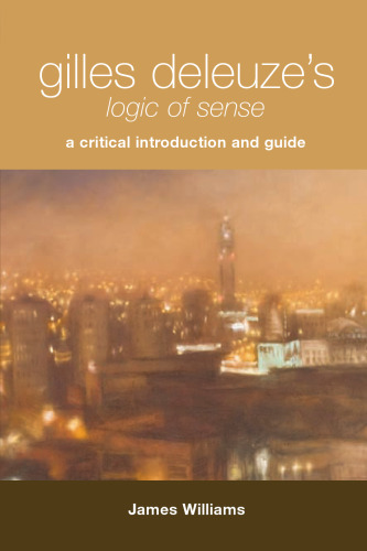 Gilles Deleuze's Logic of Sense: A Critical Introduction and Guide