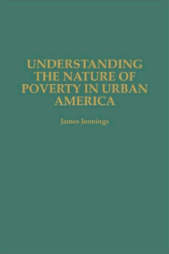Understanding the Nature of Poverty in Urban America