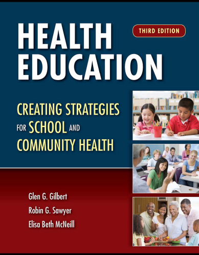Health Education: Creating Strategies for School & Community Health, Third Edition