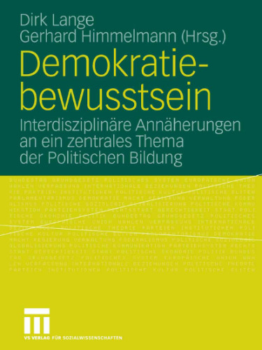 Demokratiebewusstsein: Interdisziplinäre Annäherungen an ein zentrales Thema der Politischen Bildung