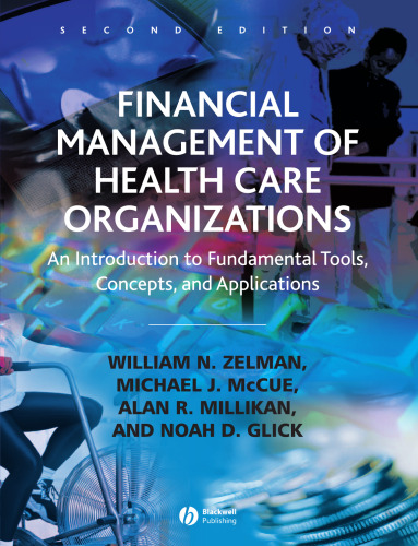 Financial Management of Health Care Organizations: An Introduction to Fundamental Tools, Concepts, and Applications