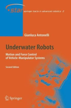 Underwater Robots: Motion and Force Control of Vehicle-Manipulator Systems