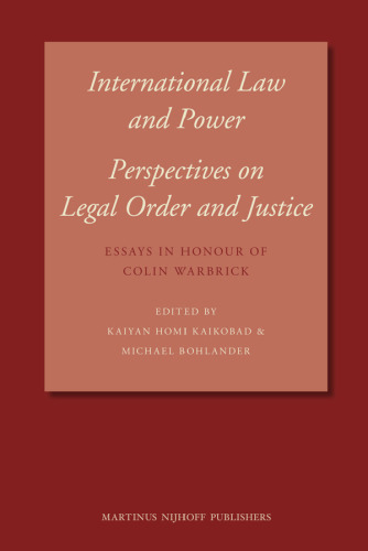 International Law and Power: Perspectives on Legal Order and Justice, Essays in Honour of Colin Warbrick