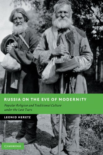 Russia on the Eve of Modernity: Popular Religion and Traditional Culture under the Last Tsars