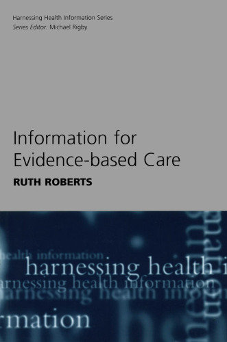 Information for Evidence-based Care (Harnessing Health Information Series)