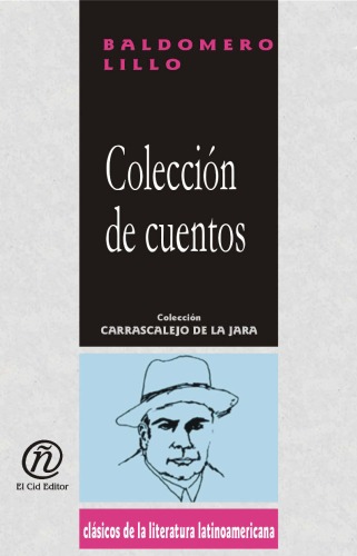 Coleccion de cuentos  Collection of Short Stories (Coleccion Clasicos De La Literatura Latinoamericana Carrascalejo De La Jara)