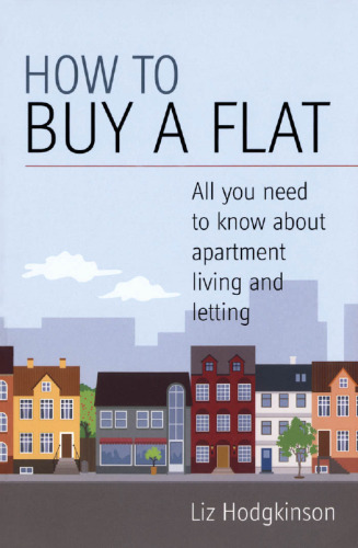 How to Buy a Flat: All You Need to Know About Apartment Living and Letting