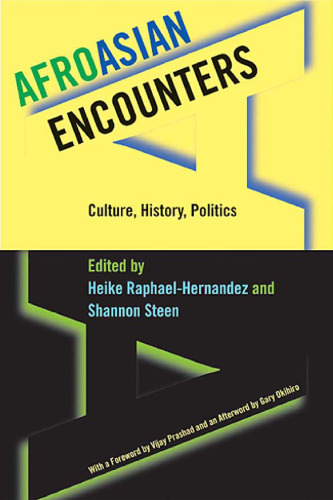 AfroAsian Encounters: Culture, History, Politics
