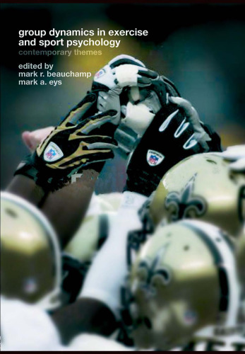 Group Dynamics in Exercise and Sport Psychology: Contemporary Themes