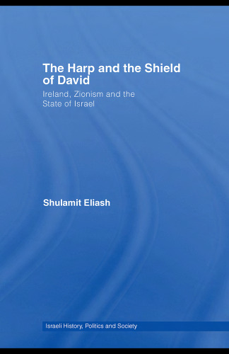 The Harp and the Shield of David (Israeli History, Politics & Society S.)