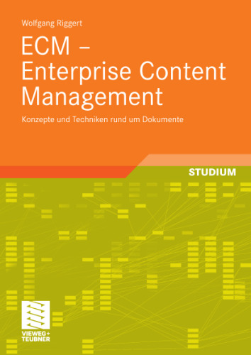 ECM - Enterprise Content Management: Konzepte und Techniken rund um Dokumente