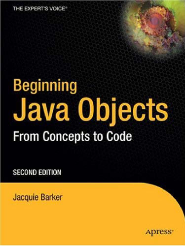 Beginning Java Objects: From Concepts To Code, 2nd Edition