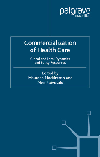 Commercialization of Health Care: Global and Local Dynamics and Policy Responses (Social Policy in a Development Context)