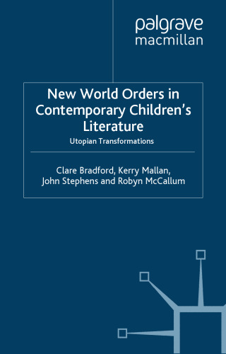 New World Orders in Contemporary Children's Literature: Utopian Transformations