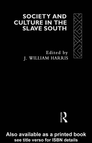 Society and Culture in the Slave South (Re-Writing Histories)