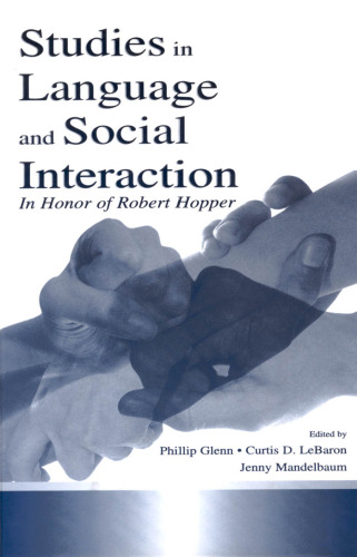 Studies in Language and Social Interaction: In Honor of Robert Hopper (Routledge Communication Series)