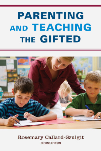 Parenting and Teaching the Gifted, Second Edition