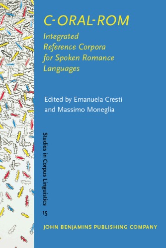 C-ORAL-Rom: Integrated Reference Corpora for Spoken Romance Languages (Studies in Corpus Linguistics)