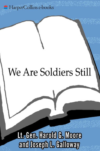 We Are Soldiers Still: A Journey Back to the Battlefields of Vietnam