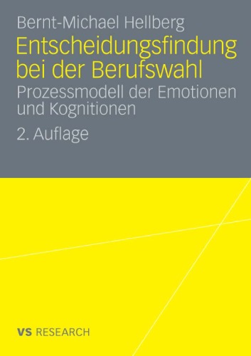 Entscheidungsfindung bei der Berufswahl: Prozessmodell der Emotionen und Kognitionen, 2. Auflage