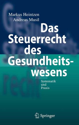 Das Steuerrecht des Gesundheitswesens: Systematik und Praxis (German Edition)