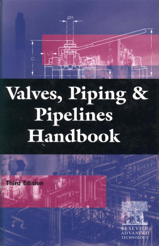 Valves, Piping and Pipelines Handbook, Third Edition