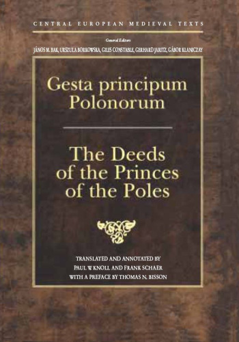 The Deeds of the Princes of the Poles (Central European Medieval Texts)