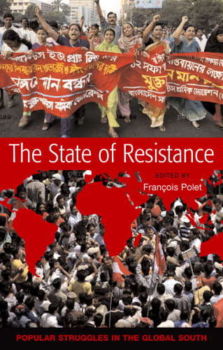 The State of Resistance: Popular Struggles in the Global South