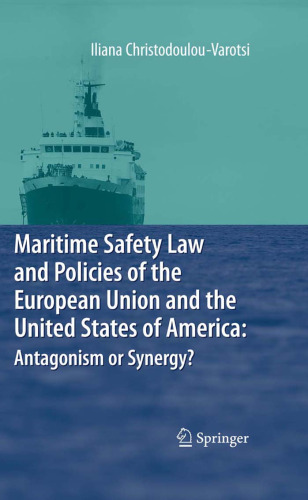 Maritime Safety Law and Policies of the European Union and the United States of America: Antagonism or Synergy?
